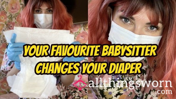 Your Favourite Babysitter Changes Your Diaper