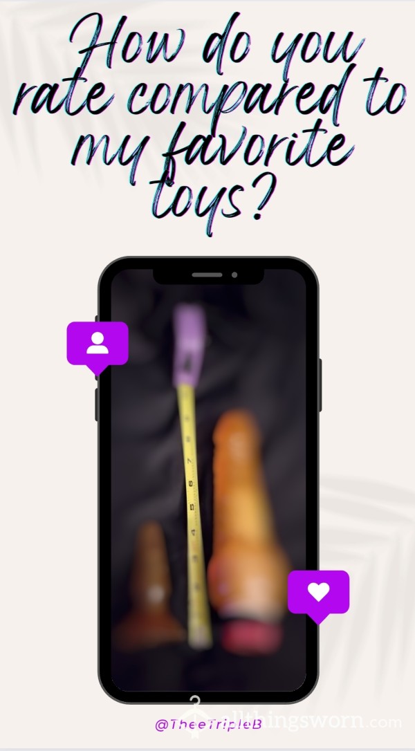 Your 🍆 VS. My Favorite Toys (d*ck Rating With A Twist)