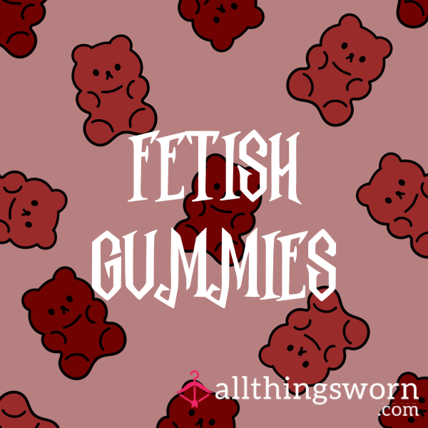 ꕤ FETISH GUMMIES ꕤ