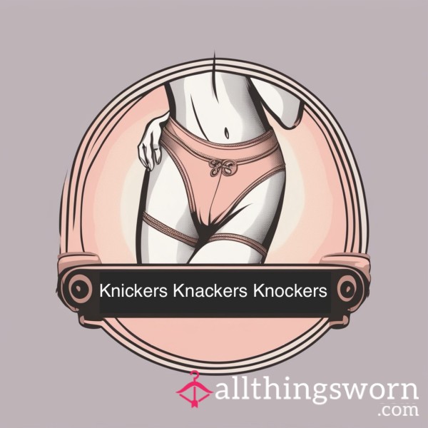 KnickersKnackersKnockers